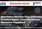 New Police Minister Firoz Defended Criminal Rights, Then the Olieven Massacre Happened.
