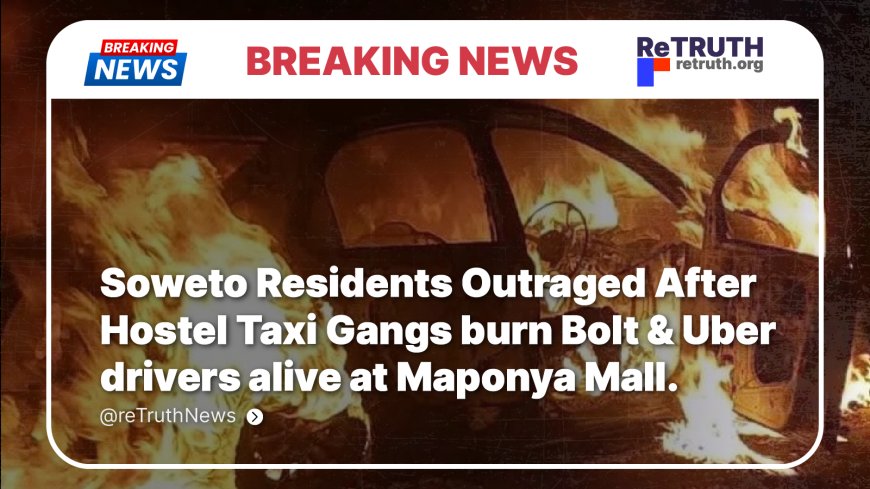 Soweto Residents Outraged After Hostel Taxi Gangs burn Bolt & Uber drivers alive at Maponya Mall