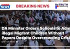 DA Minister Orders Schools to Admit Illegal Migrant Children Without Papers Despite Overcrowding Crisis