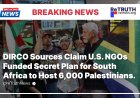 DIRCO Sources Claim U.S. NGOs Funded Secret Plan for South Africa to Host 6,000 Palestinians